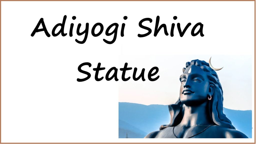 Adiyogi Shiva Statue Timings Coimbatore: Entry Fee, Isha Location